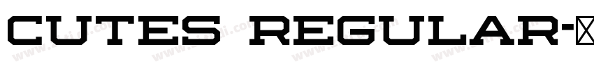 Cutes Regular字体转换 Cutes Regular字体转换